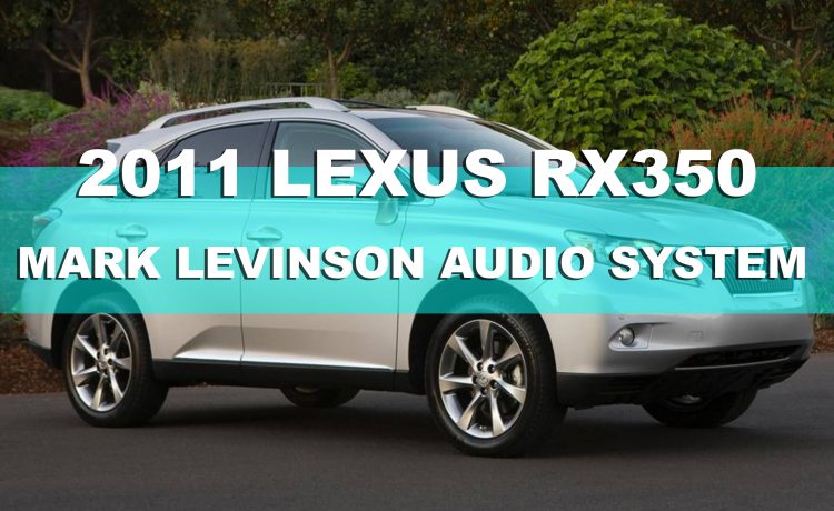 Does the Lexus RX350 2011 Have Mark Levinson Audio System