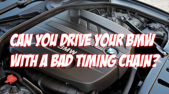 Can You Drive Your BMW with a Bad Timing Chain